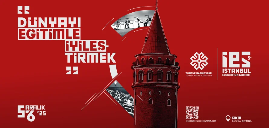 5-ci İstanbul Təhsil Sammiti: Dünyanı Təhsillə Yaxşılaşdırmaq üçün Qlobal Çağırış